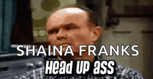 Head Up Ass That70s Show GIF - Head Up Ass That70s Show Dad GIFs