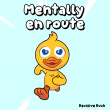 a cartoon of a yellow duck with the words mentally en route above it