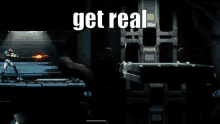 a video game scene with the words get real written on the bottom