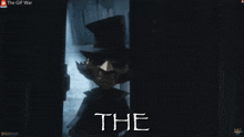 a man in a top hat is standing in a doorway with the word the behind him