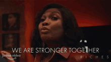 We Are Stronger Together Claudia Richards GIF - We Are Stronger Together Claudia Richards Riches GIFs