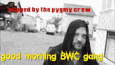 a black and white photo of a man with the words clipped by the pygmy crew above him