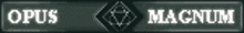 opus magnum is written in white on a dark background