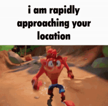 I Am Rapidly Approaching Your Location Crash Bandicoot GIF - I Am Rapidly Approaching Your Location Crash Bandicoot GIFs