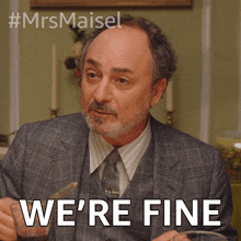 We'Re Fine Moishe Maisel GIF - We'Re Fine Moishe Maisel Kevin Pollak GIFs
