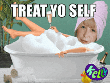 a picture of a girl in a bathtub with the words treat yo self