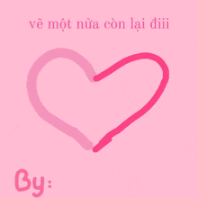 a pink background with a heart drawn on it and the words by
