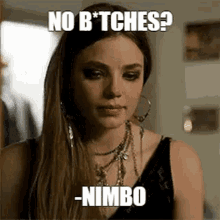 Nimbo Nimbro GIF - Nimbo Nimbro No Bitches GIFs