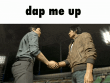 a picture of two men shaking hands with the words " dap me up " above them