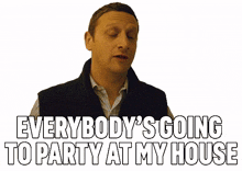 everybody%27s going to party at my house i think you should leave with tim robinson there%27s gonna be a party at my house we%27re having a party at my place tim robinson