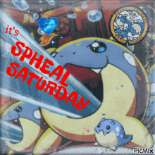 a picture of pokemon with the words it 's sphear saturday