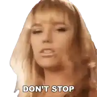 a close up of a woman 's face with the words " do n't stop " below her