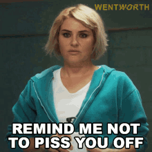 Remind Me Not To Piss You Off Narelle Stang GIF - Remind Me Not To Piss You Off Narelle Stang Wentworth GIFs