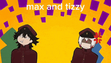 a cartoon of max and tizzy standing next to each other on a yellow background