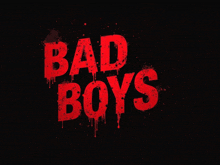 a black background with red letters that read bad boys