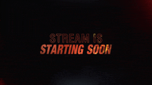 a sign that says stream is starting soon on a dark background