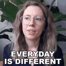 Everyday Is Different Cecelia GIF - Everyday Is Different Cecelia Bustle GIFs