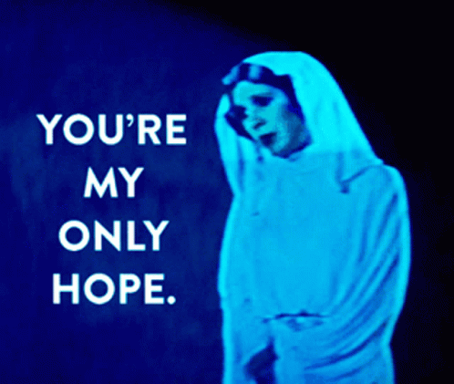 You Are Our Only Hope GIFs | Tenor