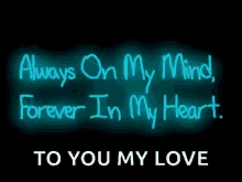Love Always On My Mind GIF - Love Always On My Mind Neon Text GIFs