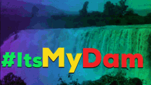 its my dam colorful waterfalls rainbow