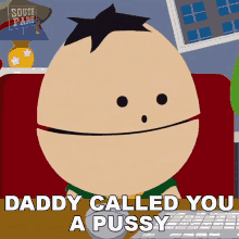 Daddy Called You A Pussy Ike GIF - Daddy Called You A Pussy Ike South Park GIFs