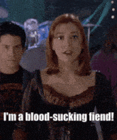 a woman says i 'm a blood sucking fiend