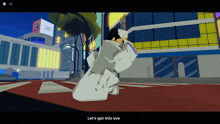 a screenshot of a video game with the words let 's get this ove at the bottom