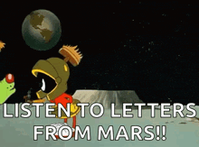 a cartoon of marvin the martian saying listen to letters from mars !