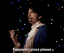 a man in a blue jacket with the words i 'd like a pepperoni pizza please below him