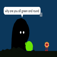 why are you all green and round written in a white speech bubble