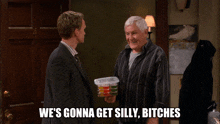 We'S Gonna Get Silly Bitches How I Met Your Mother GIF - We'S Gonna Get Silly Bitches How I Met Your Mother Bob GIFs
