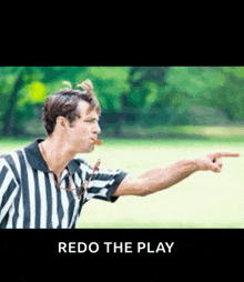 a referee blowing a whistle and pointing with the words " redo the play " underneath him