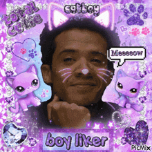 a picture of a man with cats on his face and the words boy liker