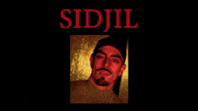 a picture of a man with a beard and the name sidjil