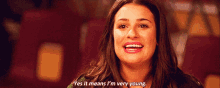 Glee Rachel Berry GIF - Glee Rachel Berry Yes It Means Im Very Young GIFs
