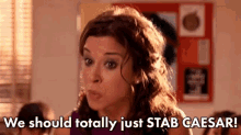 We Should Totally Just Stab Caeser!!! - Lacey Chabert In Mean Girls GIF - Mean Girls Lacey Chabert Caeser GIFs
