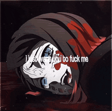 a drawing of a person with the words i just want you to fuck me on it