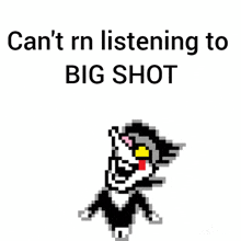 a pixel art image of a chicken with the words `` can 't rn listening to big shot '' .