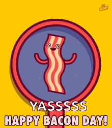 yes yass bacon day