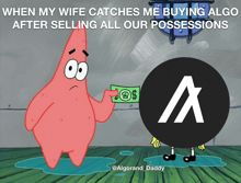 a cartoon of patrick star holding a dollar bill next to a logo that says algorand_daddy