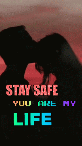 Staying my life. Stay safe gif. Be safe gif. Good morning stay safe gif.