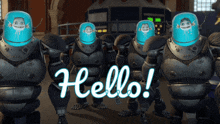 a group of robots are standing next to each other with the words hello written in white