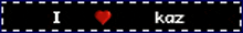 a sign that says i love kaz with a red heart in the center