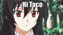Hi Taco Akame GIF - Hi Taco Akame Akame Ga Kill GIFs