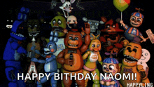 a group of five nights at freddy 's characters are posing for a picture with the caption happy birthday naomi