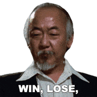 Win Lose No Matter Miyagi Sticker - Win Lose No Matter Miyagi Pat Morita Stickers