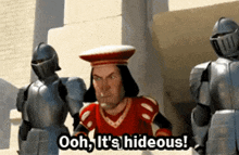 shrek is standing next to a group of knights and says ooh , it 's hideous !