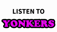 a sign that says listen to yonkers in pink