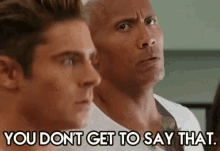 The Rock Dont Say That GIF - The Rock Dont Say That Dont Get To Say That GIFs