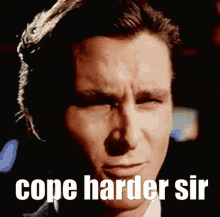 Cope Harder Cope GIF - Cope Harder Cope Sir GIFs